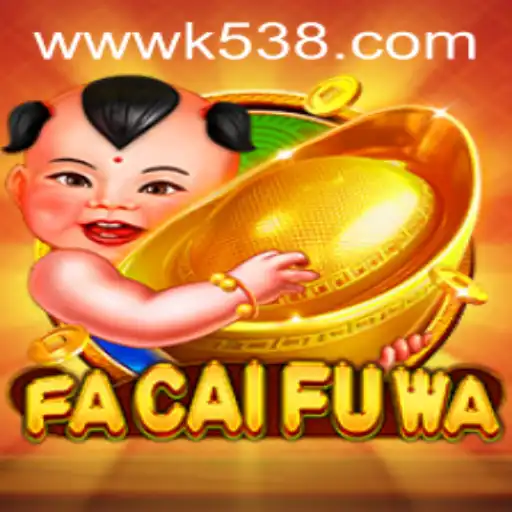 FaCaiFuWa: A Thrilling Adventure in the World of Online Gaming with k538.COM