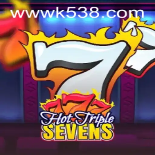 Exploring the Exciting World of HotTripleSevens at k538.COM